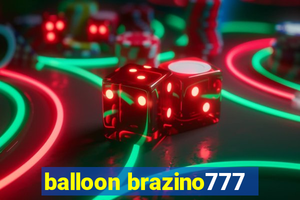 balloon brazino777